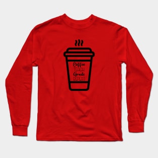 Coffee Teach Grade Repeat Long Sleeve T-Shirt